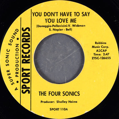 The Four Sonics : You Don't Have To Say You Love Me / It Takes Two (7", Single, Mono, Styrene, Ter)