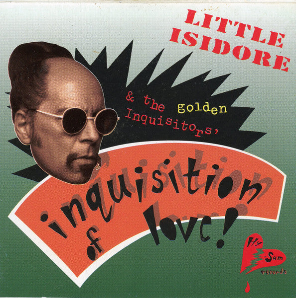 Little Isidore And The Inquisitors : Inquisition Of Love! (CD, Album)