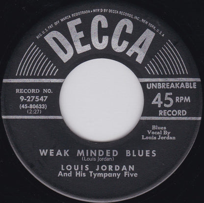 Louis Jordan And His Tympany Five : Weak Minded Blues / Is My Pop In There ? (7")