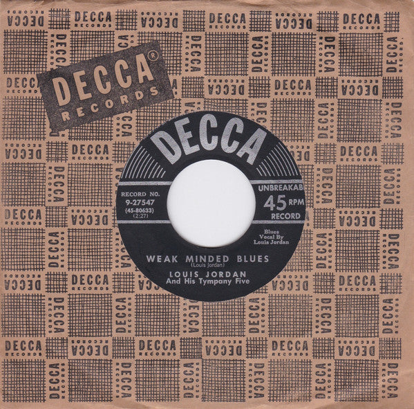 Louis Jordan And His Tympany Five : Weak Minded Blues / Is My Pop In There ? (7")