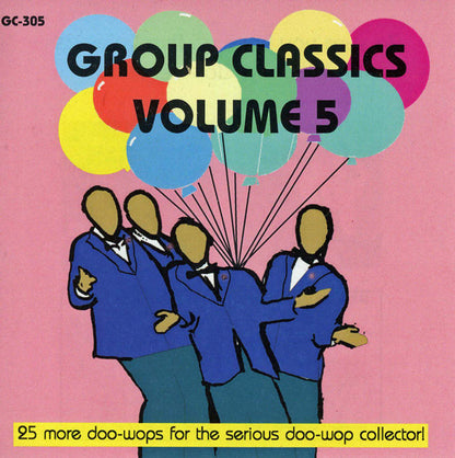 Various : Group Classics Volume 5: 25 More Doo-Wops For The Serious Doo-Wop Collector! (CDr, Comp)