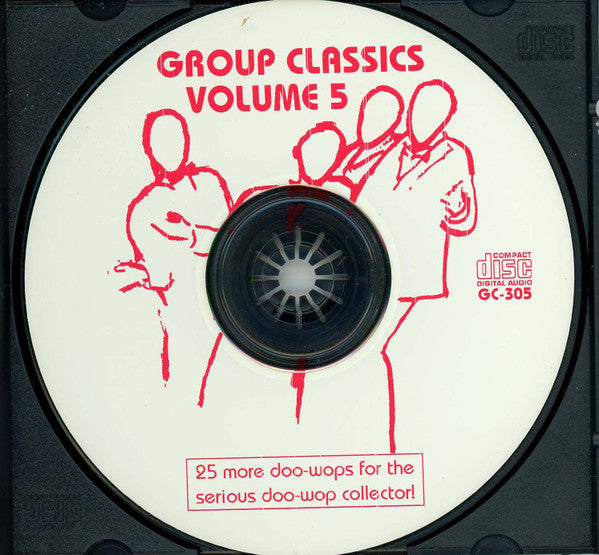 Various : Group Classics Volume 5: 25 More Doo-Wops For The Serious Doo-Wop Collector! (CDr, Comp)