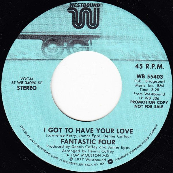 Fantastic Four : I Got To Have Your Love (7", Mono, Promo, SP )
