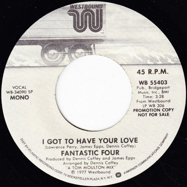 Fantastic Four : I Got To Have Your Love (7", Mono, Promo, SP )