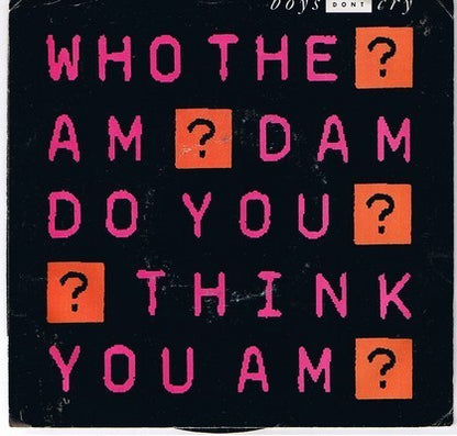 Boys Don't Cry : Who The Am Dam Do You Think You Am? (7", Promo)