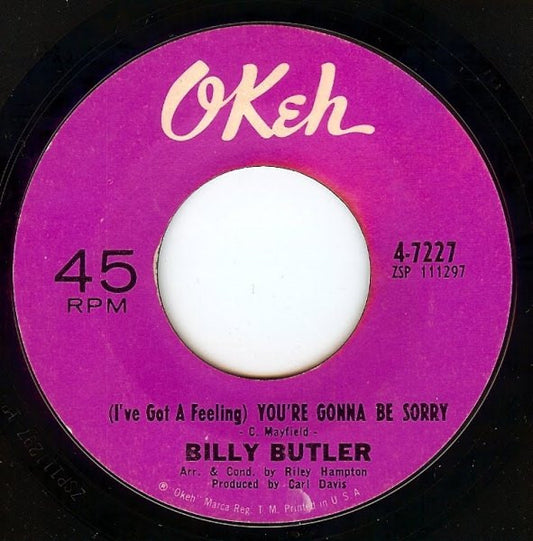 Billy Butler : (I've Got A Feeling) You're Gonna Be Sorry / (You Make Me Think) You Ain't Ready (7", Single, Styrene)