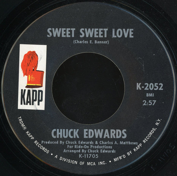 Chuck Edwards : Sweet Sweet Love / You Got What I Need (7")
