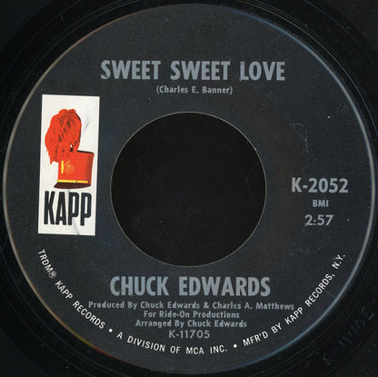 Chuck Edwards : Sweet Sweet Love / You Got What I Need (7")