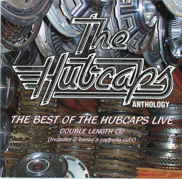 The Hubcaps (2) : Anthology - The Best Of The Hubcaps Live (CD, Album)