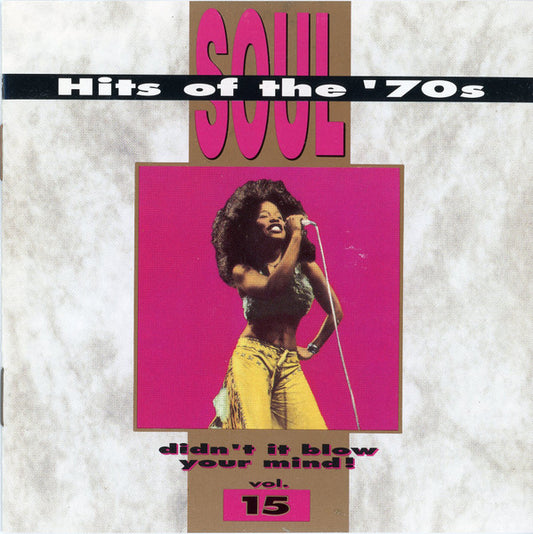 Various : Soul Hits Of The '70s - Didn't It Blow Your Mind Vol. 15 (CD, Comp, RM, SRC)