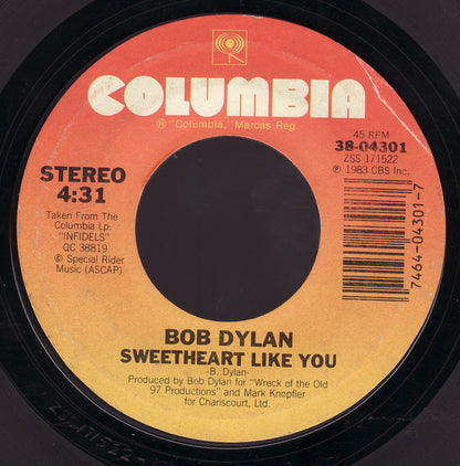 Bob Dylan : Sweetheart Like You (7", Single, Styrene, Pit)