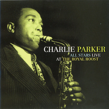 The Charlie Parker All-Stars : Live At The Royal Roost (CD, Album, RE)