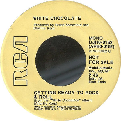 White Chocolate (3) : Getting Ready To Rock & Roll (7", Mono, Promo)