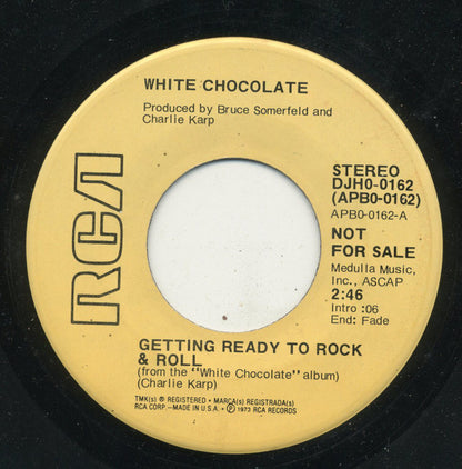 White Chocolate (3) : Getting Ready To Rock & Roll (7", Mono, Promo)