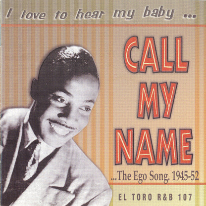 Various : I Love To Hear... My Baby Call My Name  ...The Ego Song. 1945-52 (CD, Comp)
