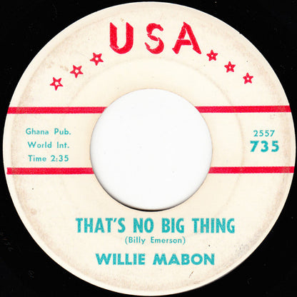 Willie Mabon : Just Got Some / That's No Big Thing (7")