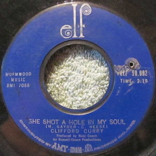 Clifford Curry : She Shot A Hole In My Soul (7", Single, Styrene)