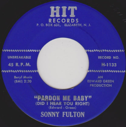 Sonny Fulton : "Pardon Me Baby" (Did I Hear You Right) / (No No) "It Won't Be Long" (7")