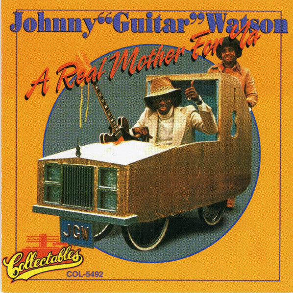 Johnny Guitar Watson : A Real Mother For Ya (CD, Album, RE, RM)