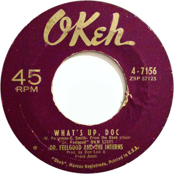 Dr. Feelgood & The Interns : What's Up, Doc / Right String But The Wrong Yo-Yo (7", Single, Styrene)