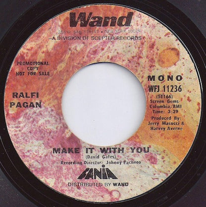 Ralfi Pagan : Make It With You (7", Single, Mono, Promo, Styrene)