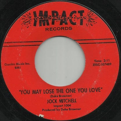 Jock Mitchell : Work With Me Annie / You May Lose The One You Love (7", Single, Styrene)