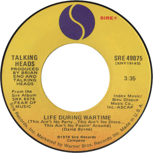 Talking Heads : Life During Wartime (This Ain't No Party...This Ain't No Disco...This Ain't No Foolin' Around) (7")