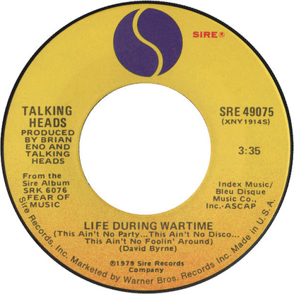 Talking Heads : Life During Wartime (This Ain't No Party...This Ain't No Disco...This Ain't No Foolin' Around) (7")