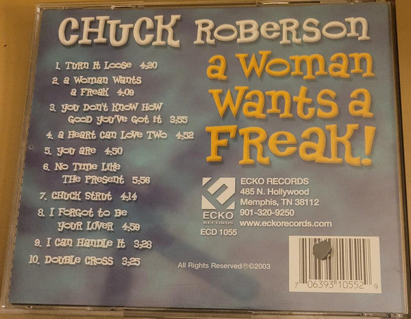 Chuck Roberson : A Woman Wants A Freak (CD, Album)