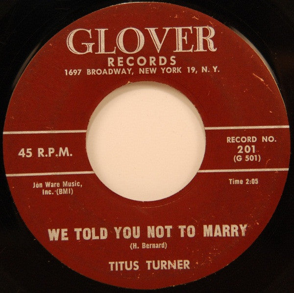 Titus Turner : We Told You Not To Marry (7")