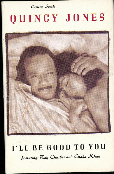 Quincy Jones Featuring Ray Charles And Chaka Khan : I'll Be Good To You (Cass, Single, SR)