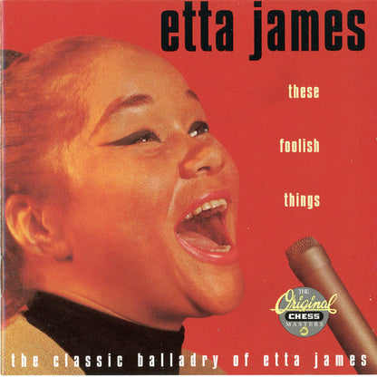 Etta James : These Foolish Things / The Classic Balladry Of Etta James (CD, Comp, Club, RM)