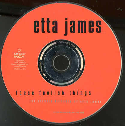 Etta James : These Foolish Things / The Classic Balladry Of Etta James (CD, Comp, Club, RM)
