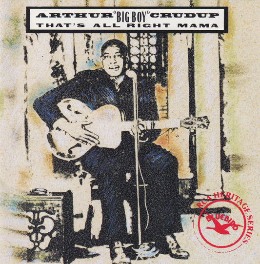 Arthur "Big Boy" Crudup : That's All Right Mama (CD, Comp, RM)