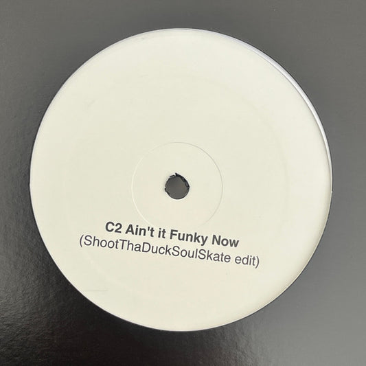 C2 (4) : Ain't It Funky Now (12", S/Sided, W/Lbl)