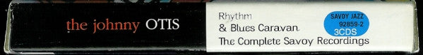 Johnny Otis : The Johnny Otis Rhythm & Blues Caravan (The Complete Savoy Recordings) (3xCD, Comp, RM + Box, Comp, RM)