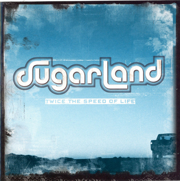 Sugarland (2) : Twice The Speed Of Life (CD, Album, Club)