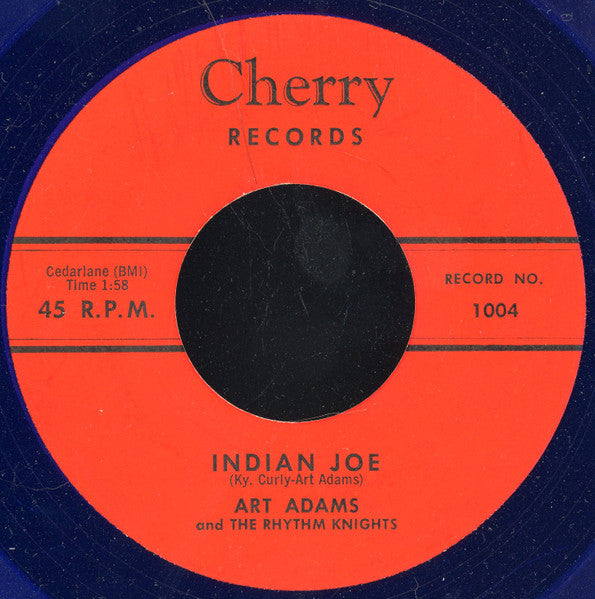 Art Adams And The Rhythm Knights : Indian Joe (7", Unofficial, Blu)