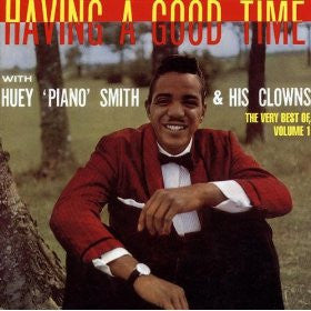 Huey "Piano" Smith & His Clowns : Having A Good Time : The Very Best Of, Volume 1 (CD, Comp)