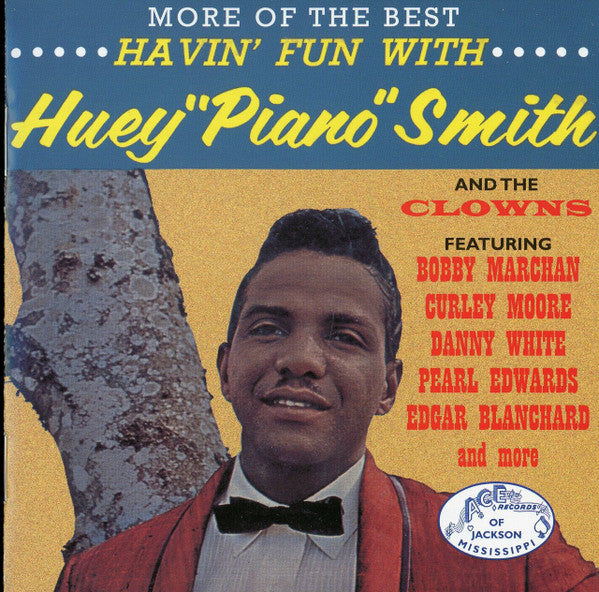 Huey "Piano" Smith & His Clowns : Havin' Fun With Huey "Piano" Smith And The Clowns (More Of The Best) (CD, Comp)