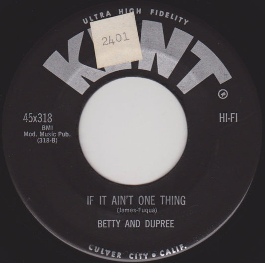 Betty And Dupree : If It Ain't One Thing / I Hope You're Satisfied (7")