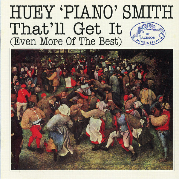 Huey "Piano" Smith : That'll Get It (Even More Of The Best) (CD, Comp)
