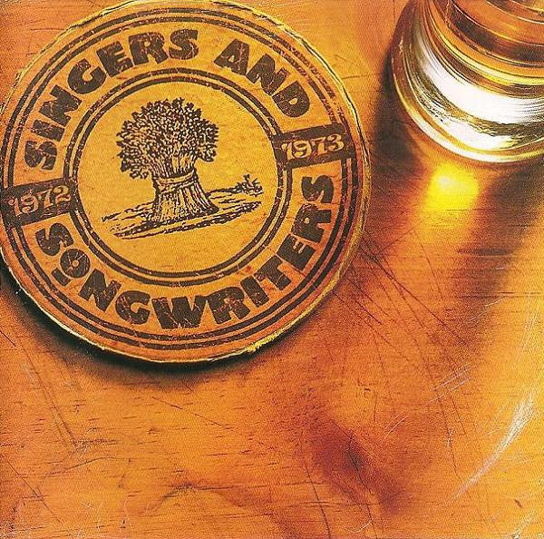 Various : Singers And Songwriters 1972-1973 (2xCD, Comp)