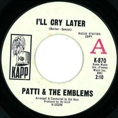 Patty & The Emblems : I'll Cry Later (7", Promo, Styrene)