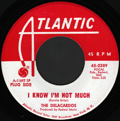 The Delacardos : I Know I'm Not Much (7", Promo, SP )