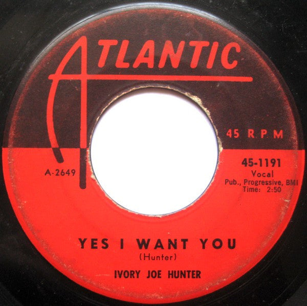 Ivory Joe Hunter : Yes I Want You / You Flip Me Baby (7", Single)