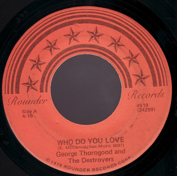 George Thorogood & The Destroyers : Who Do You Love  (7", Single)