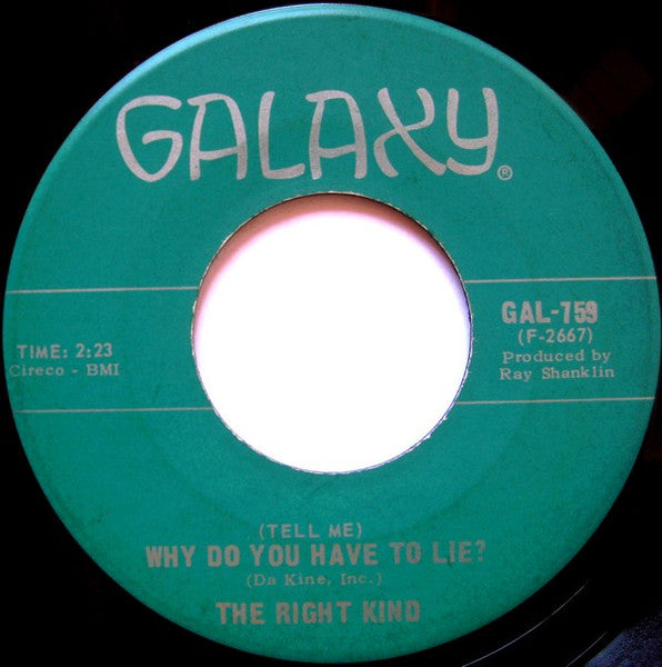 The Right Kind : (Tell Me) Why Do You Have To Lie? / I've Been Changed (7", Single)