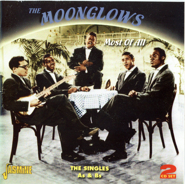 The Moonglows : Most Of All (The Singles A's & B's) (2xCDr, Comp)
