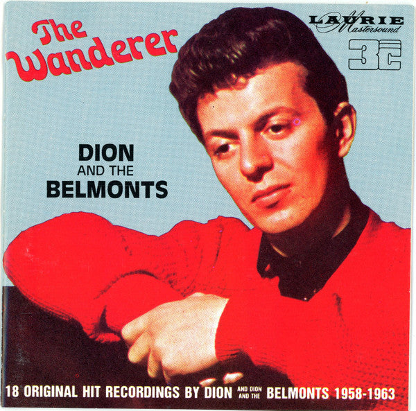 Dion (3), Dion & The Belmonts : The Wanderer: 18 Original Hit Recordings By Dion And Dion And The Belmonts 1958-1963 (CD, Comp, Mono)